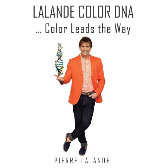 Lalande Color DNA: color leads the way (Paperback) by Pierre Lalande