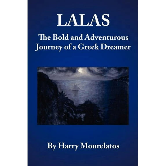 Lalas: The Bold and Adventurous Journey of a Greek Dreamer (Paperback)