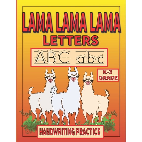 Lama Lama Lama Letters : This Book was created to assist the beginning student, K-3 in identifying, spelling and forming basic words. I hope you find the material educational, constructive, useful, and fun for all. (Paperback)