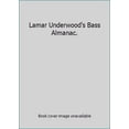 thumbnail image 1 of Pre-Owned Lamar Underwood's Bass Almanac (Hardcover) 038515349X 9780385153492, 1 of 1
