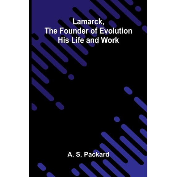 Lamarck, The Founder Of Evolution: His Life And Work, (Paperback)