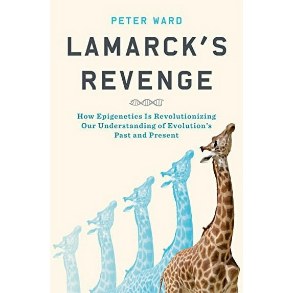 Pre-Owned Lamarck's Revenge: How Epigenetics Is Revolutionizing Our Understanding of Evolution's Past and Present (Hardcover) 1632866153 9781632866158