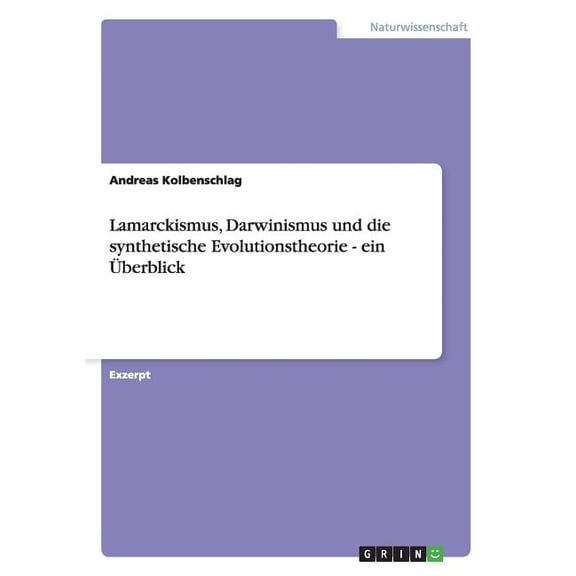 Lamarckismus, Darwinismus und die synthetische Evolutionstheorie - ein berblick (Paperback)