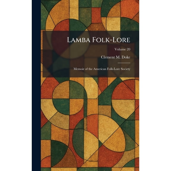 Lamba Folk-Lore: Memoir of the American Folk-Lore Society, (Hardcover)