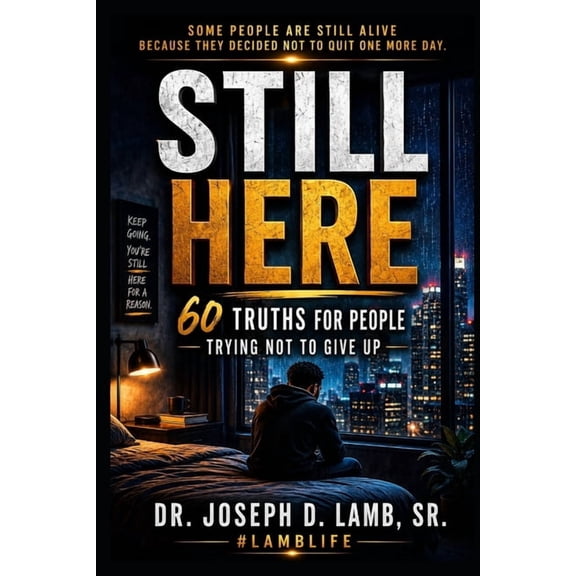 #Lamblife Emotional Healing Collection Still Here: 60 Truths for People Trying Not to Give Up, (Paperback)