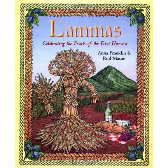Pre-Owned Lammas: Celebrating Fruits of the First Harvest (Paperback) 0738700940 9780738700946