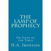 The Lamp of Prophecy or Signs of the Times Paperback by H a Ironside