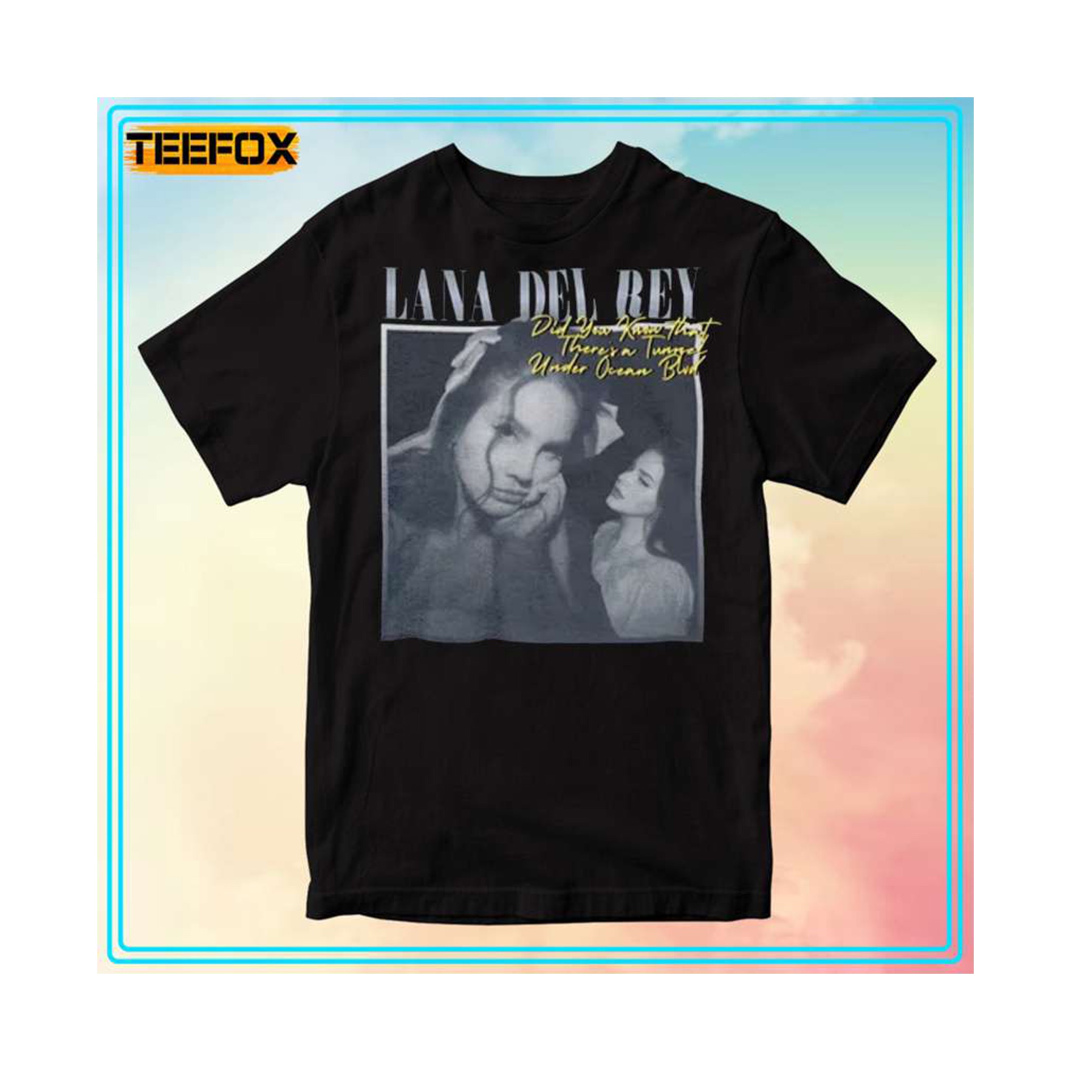 Lana Del Rey Did You Know That Theres A Tunnel Under Ocean Blvd T Shirt