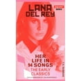 thumbnail image 1 of Lana del Rey: Her Life in 94 Songs, the Early Classics, (Paperback), 1 of 1