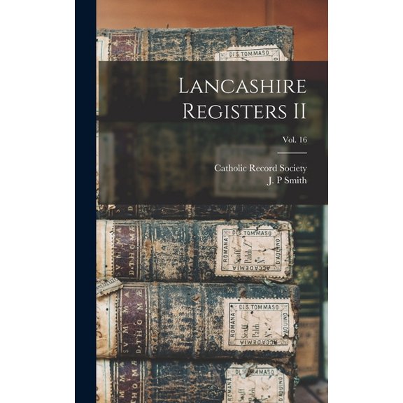 Lancashire Registers II; Vol. 16 Hardcover 1013840313 9781013840319 Catholic Record Society Great Britain