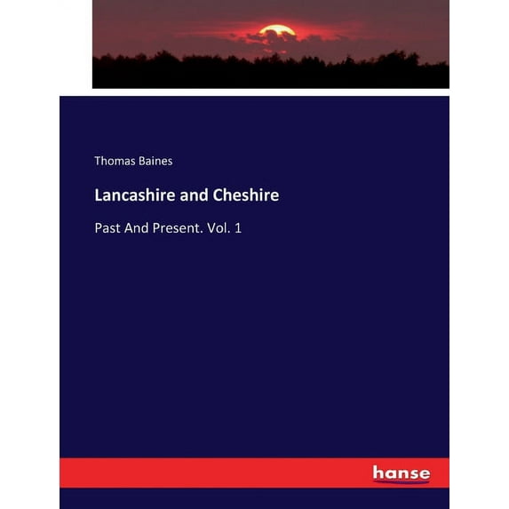 Lancashire and Cheshire: Past And Present. Vol. 1, (Paperback)