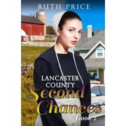 Lancaster County Second Chances an Amish of Lancaster County Saga Lancaster County Second Chances Book 2 Paperback