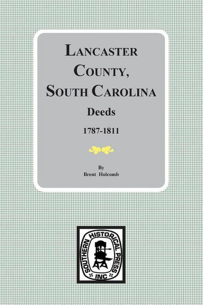 Lancaster County, South Carolina Deeds, 17871811 (Paperback)