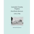 thumbnail image 1 of Lancaster County, Virginia Deed Book Abstracts 1701-1706 (Paperback), 1 of 1