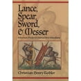 thumbnail image 1 of Lance, Spear, Sword, and Messer: A German Medieval Martial Arts Miscellany, (Paperback), 1 of 1