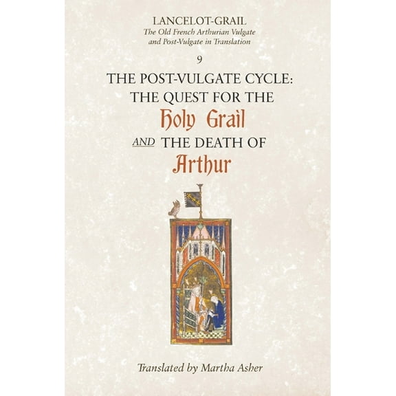 Lancelot-Grail: The Old French Arthurian The Post-Vulgate Quest for the Holy Grail/The Post-Vulgate Death of Arthur, Book 09, (Paperback)