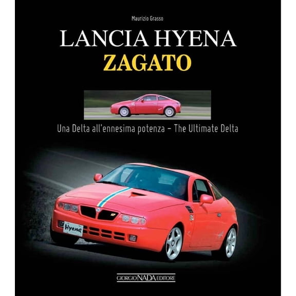 Lancia Hyena Zagato: The Ultimate Delta, (Hardcover)