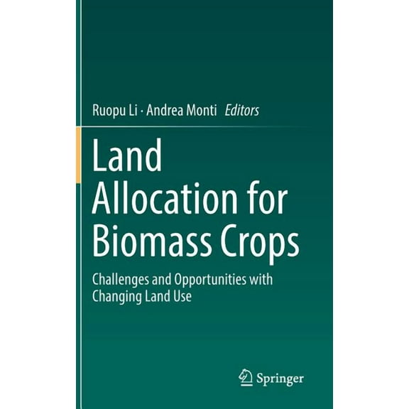 Land Allocation for Biomass Crops: Challenges and Opportunities with Changing Land Use, (Hardcover)