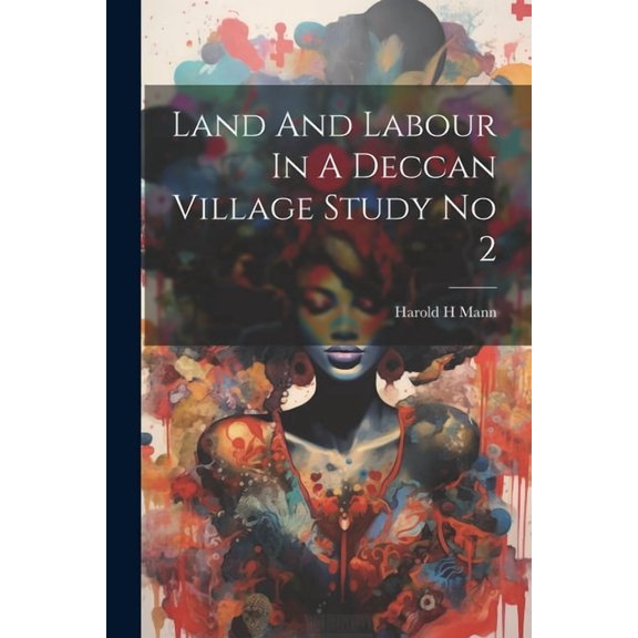 Land And Labour In A Deccan Village Study No 2, (Paperback)