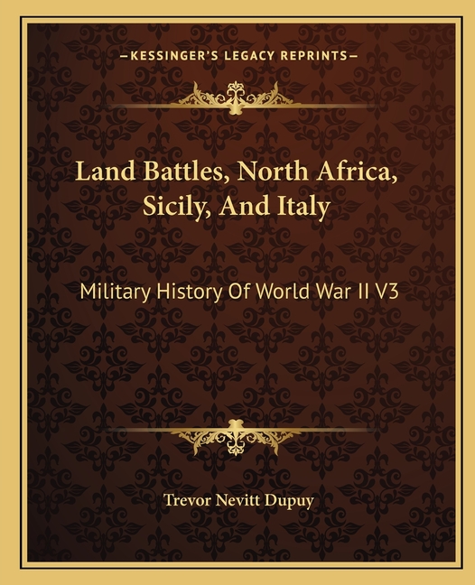 Land Battles, North Africa, Sicily, And Italy : Military History Of World War II V3 (Paperback) - image 1 of 1