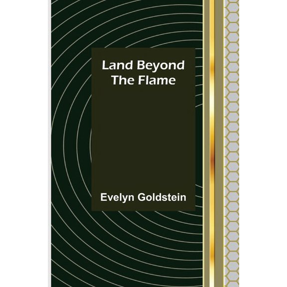 Land Beyond the Flame, (Paperback)