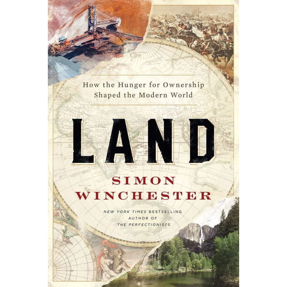 Land: How the Hunger for Ownership Shaped the Modern World, (Hardcover)