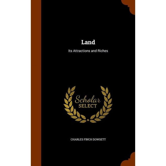 Land: Its Attractions and Riches (Hardcover)