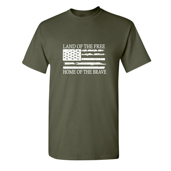 Land Of The Free Home Sarcastic Humor Graphic Novelty Funny T Shirt