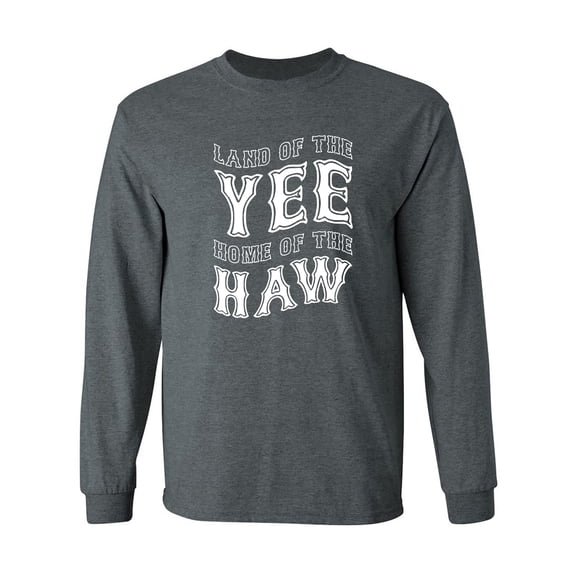 Land Of The Yee Home Of The Haw Adult Long Sleeve T-shirt
