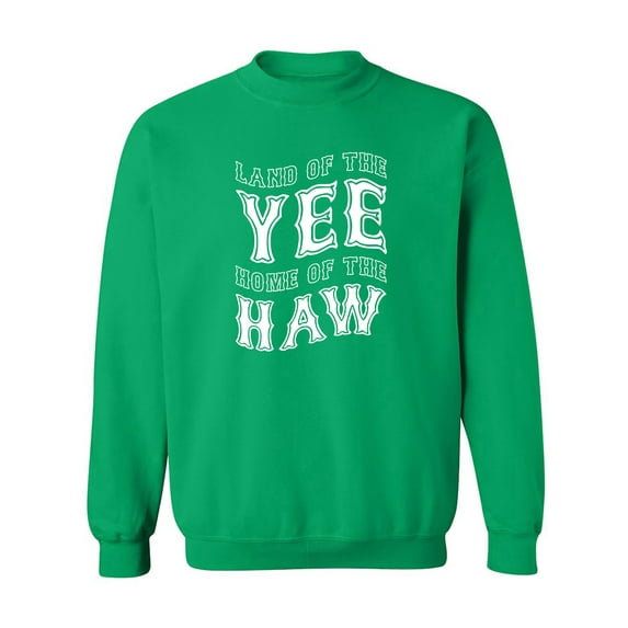Land Of The Yee Home Of The Haw Crewneck Sweatshirt