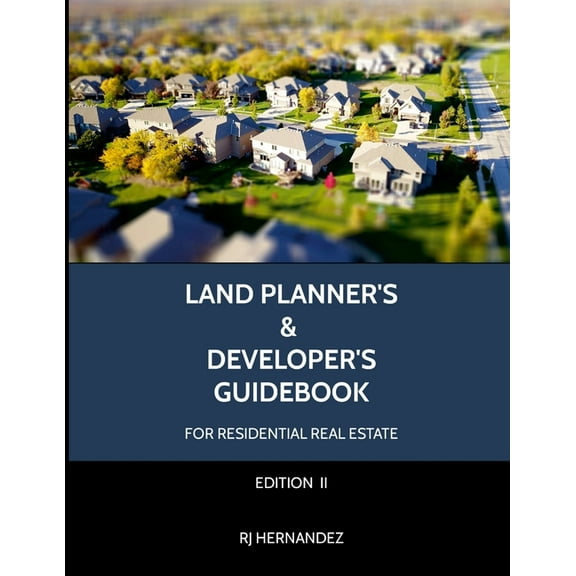 Land Planner's & Developer's Guidebook: Residential Real Estate Development, (Paperback)