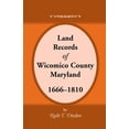 thumbnail image 1 of Land Records Wicomico County, Maryland, 1666-1810 (Paperback), 1 of 1