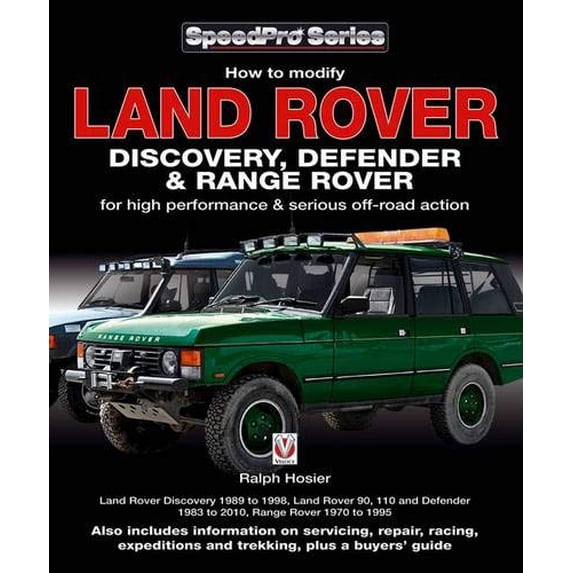 Pre-Owned Land Rover Discovery, Defender & Range Rover: How to Modify for High Performance & Serious Off-Road Action (Paperback) 1845843150 9781845843151