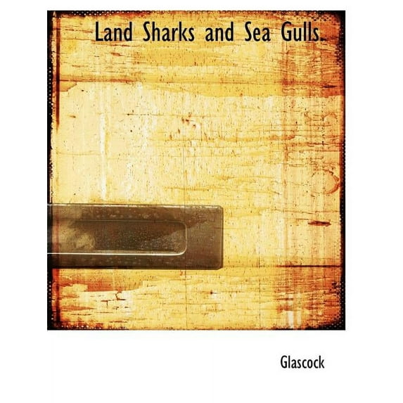 Land Sharks and Sea Gulls. (Paperback)