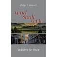 thumbnail image 1 of Land - Stadt - Leute: Gedichte für heute, (Paperback), 1 of 1