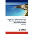 thumbnail image 1 of Land Use-Land Cover Change Detection Through Remote Sensing Technique (Paperback), 1 of 1