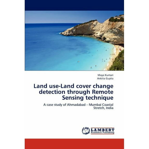Land Use-Land Cover Change Detection Through Remote Sensing Technique (Paperback)