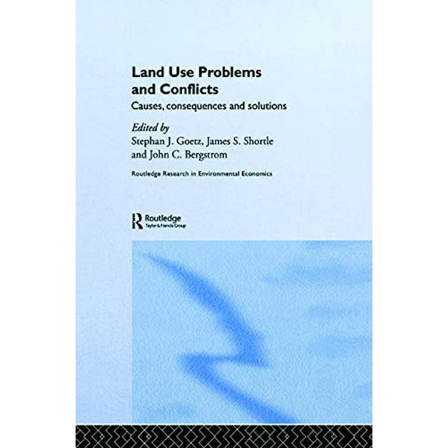Land Use Problems and Conflicts Causes, Consequences and Solutions