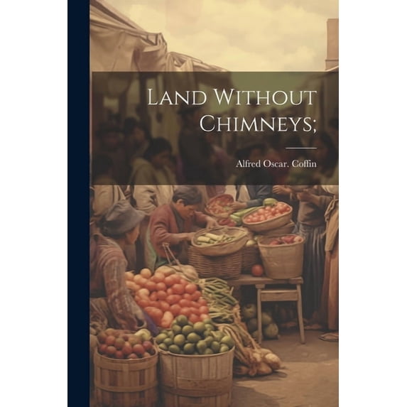 Land Without Chimneys; (Paperback)