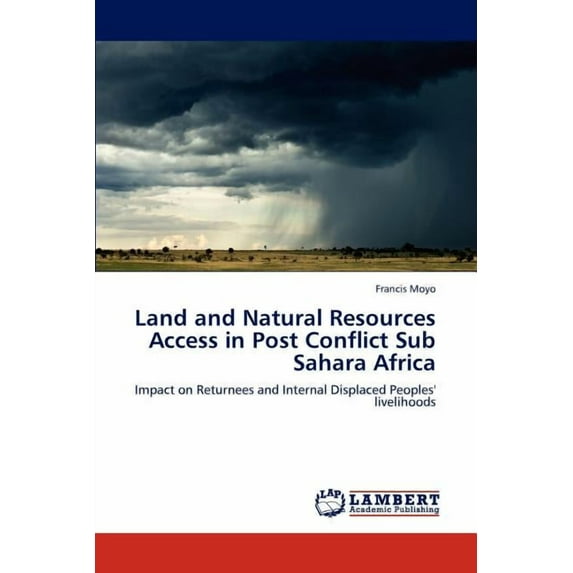 Land and Natural Resources Access in Post Conflict Sub Sahara Africa (Paperback)