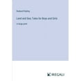 thumbnail image 1 of Land and Sea; Tales for Boys and Girls: in large print, (Paperback), 1 of 1