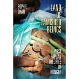 Land of Famished Beings: West Papuan Theories of Hunger, (Paperback ...