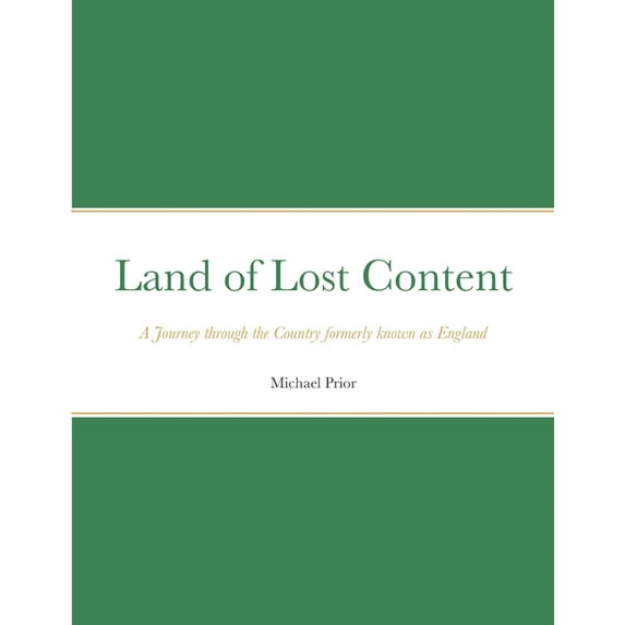 Land of Lost Content: A Journey Through England, (Paperback)