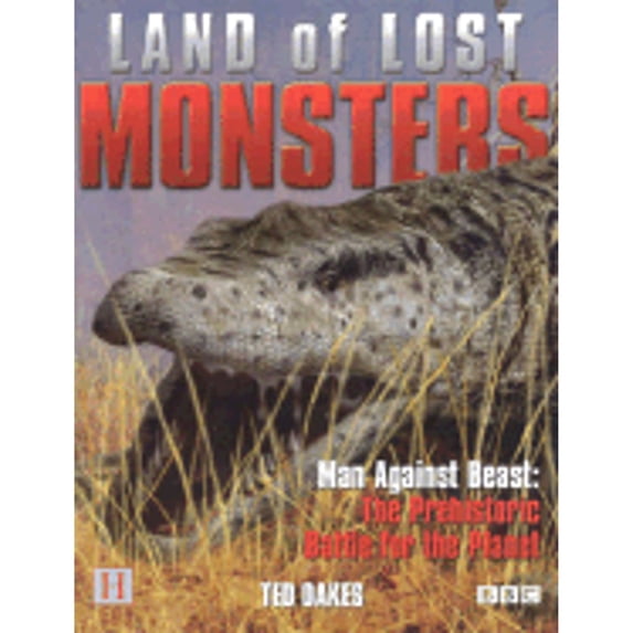Pre-Owned Land of Lost Monsters : Man Against Beast: The Prehistoric Battle for the Planet (Hardcover) 9781592580057