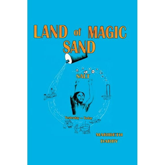 Land of Magic Sand Salt: Yesterday-Today, (Paperback)