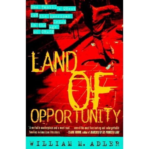 Pre-Owned Land of Opportunity: One Family's Quest for the American Dream in the Age of Crack (Paperback) 0452276837 9780452276833