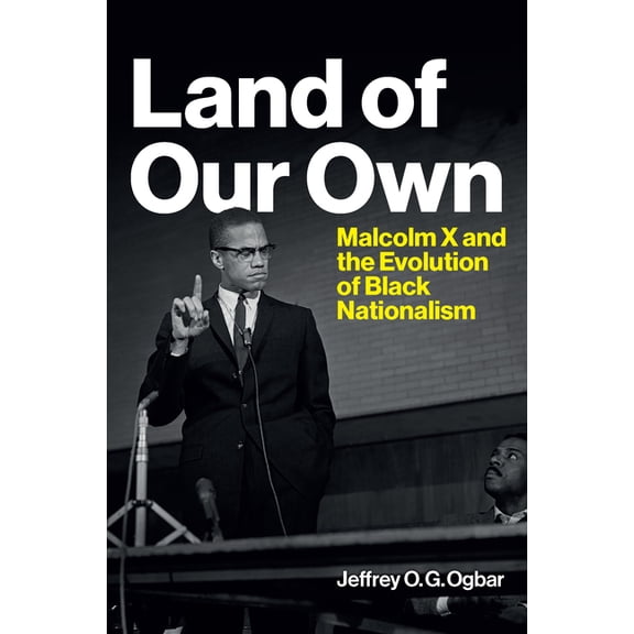 Land of Our Own: Malcolm X and the Evolution of Black Nationalism, (Hardcover)