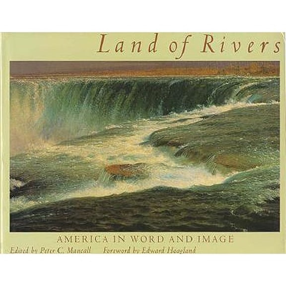 Pre-Owned Land of Rivers: America in Word and Image (Hardcover) by Peter C Mancall, Edward Hoagland