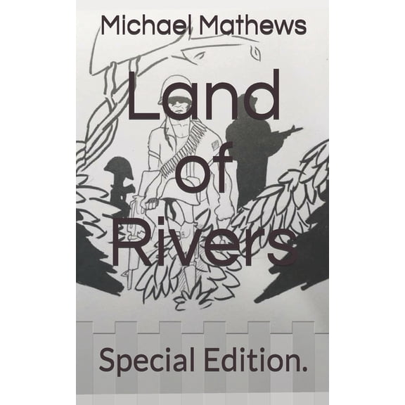 Land of Rivers: Special Edition. Paperback 1072301407 9781072301400 Mr. Michael T Mathews