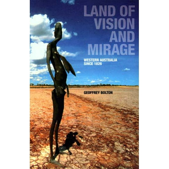 Land of Vision and Mirage : Western Australia since 1826 (Paperback)
